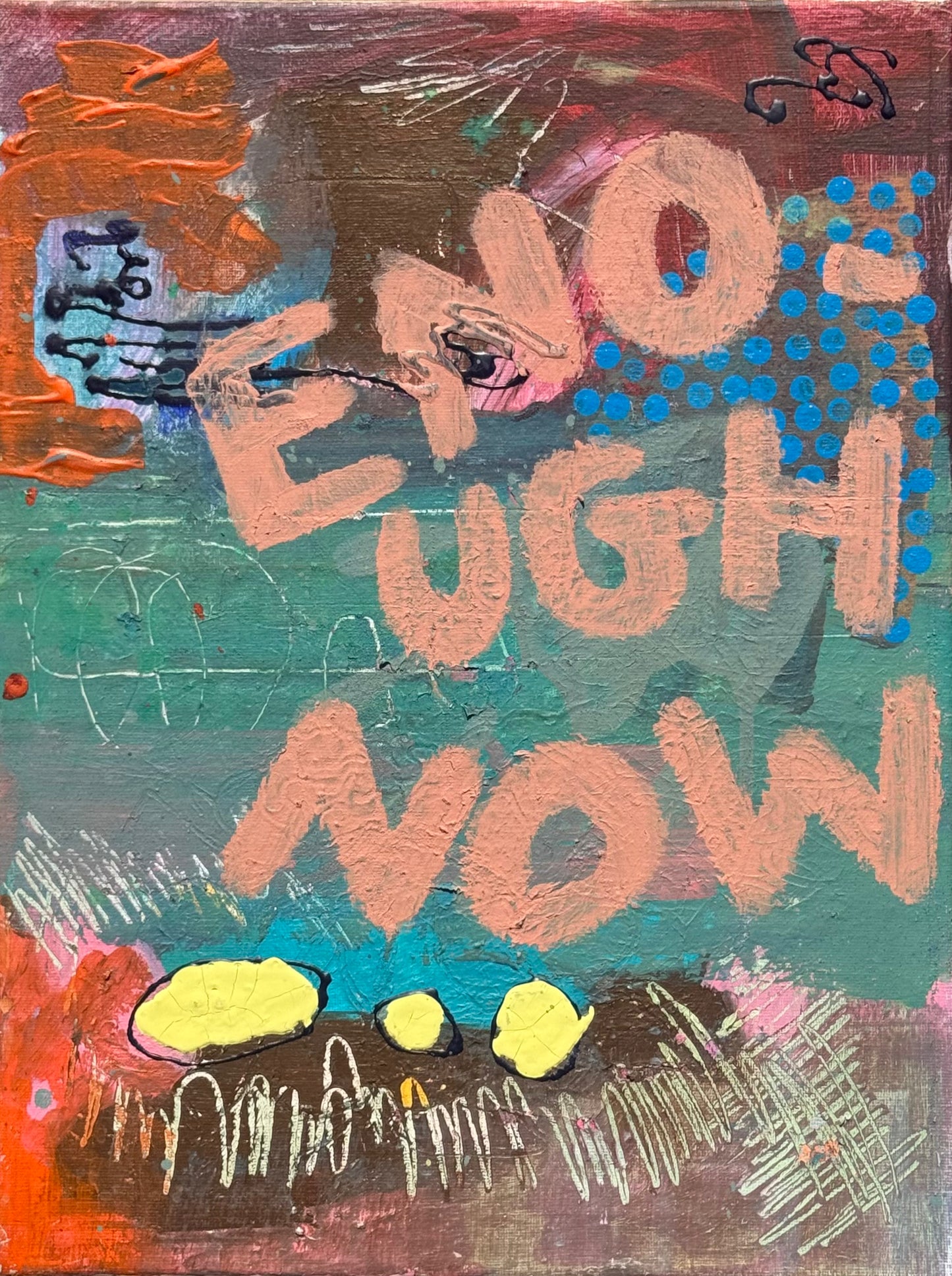 ENOUGH NOW (*40CM X 30CM*)