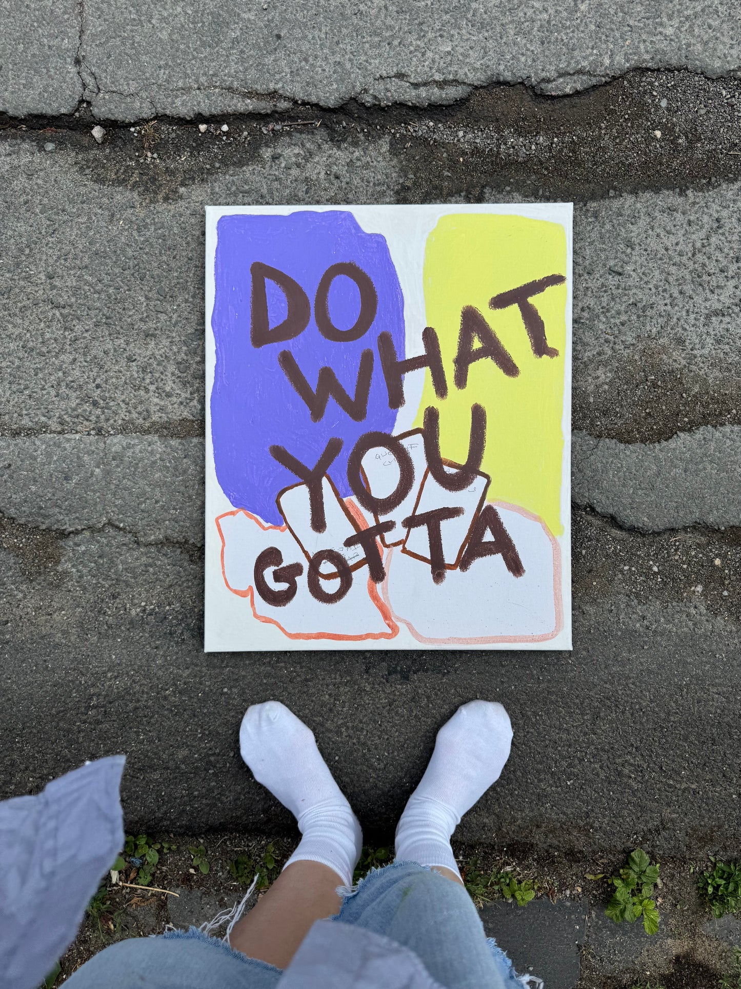 DO WHAT YOU GOTTA (*56CM X 46CM*)