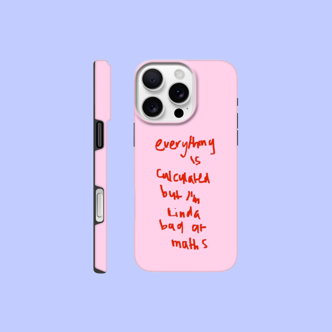 Everything Is Calculated But I'm Kinda Bad At Maths Tough iPhone Case