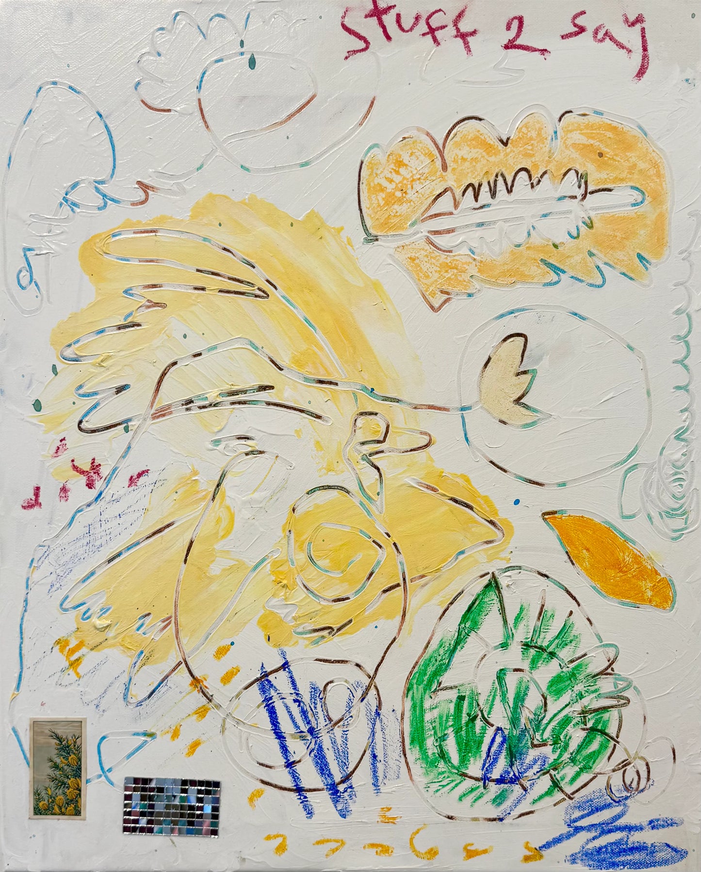 STUFF 2 SAY (2025) (*56CM X 46CM*)