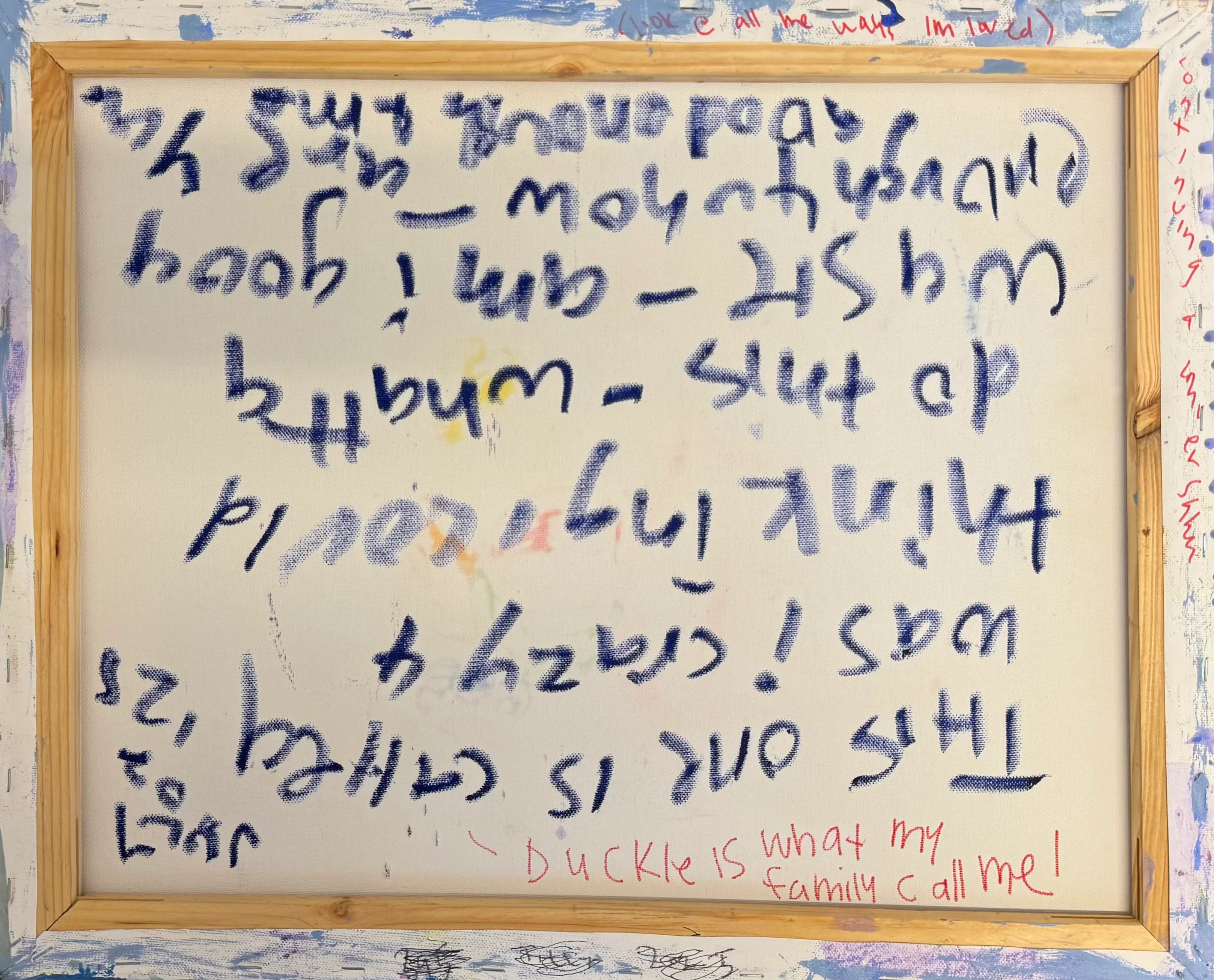 DUCKIE IS WHAT MY FAMILY CALL (2025) (*46CM X 56CM X 2CM*)